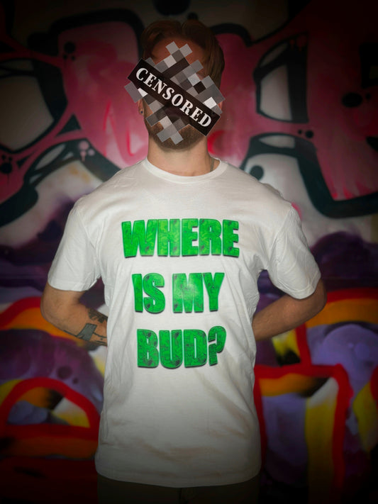 Where is my bud?